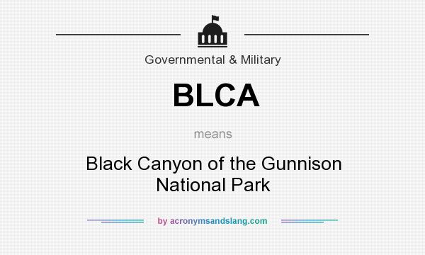 What does BLCA mean? It stands for Black Canyon of the Gunnison National Park