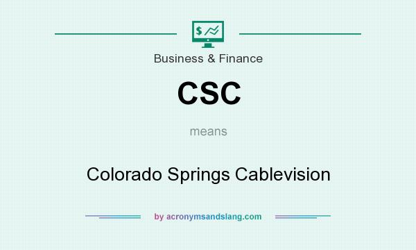 What does CSC mean? It stands for Colorado Springs Cablevision