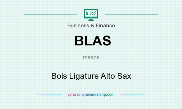 What does BLAS mean? It stands for Bois Ligature Alto Sax