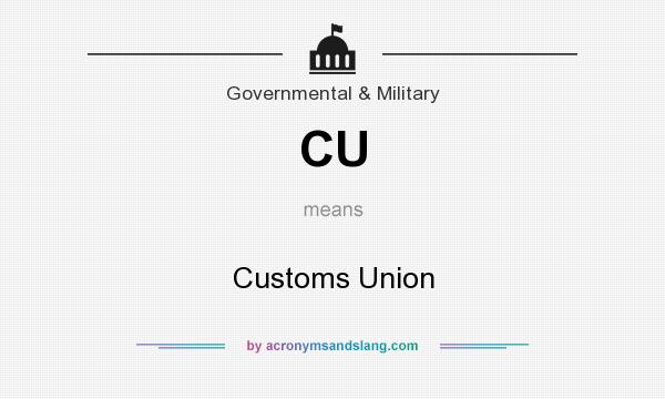 What does CU mean? It stands for Customs Union