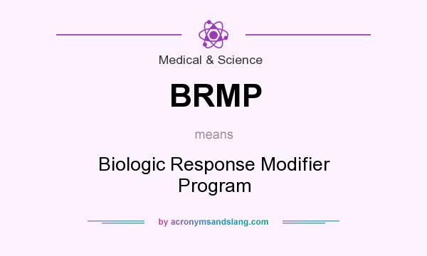 What does BRMP mean? It stands for Biologic Response Modifier Program