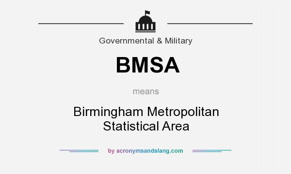 What does BMSA mean? It stands for Birmingham Metropolitan Statistical Area