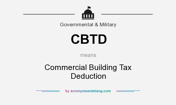 What does CBTD mean? It stands for Commercial Building Tax Deduction