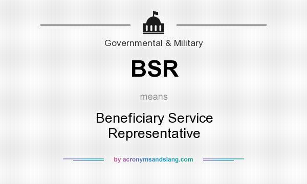 What does BSR mean? It stands for Beneficiary Service Representative