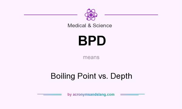 What does BPD mean? It stands for Boiling Point vs. Depth
