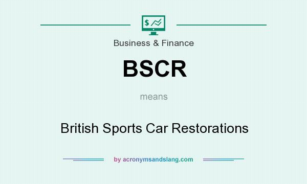 What does BSCR mean? It stands for British Sports Car Restorations