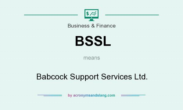 What does BSSL mean? It stands for Babcock Support Services Ltd.