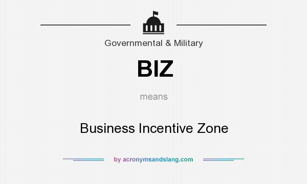 What does BIZ mean? It stands for Business Incentive Zone