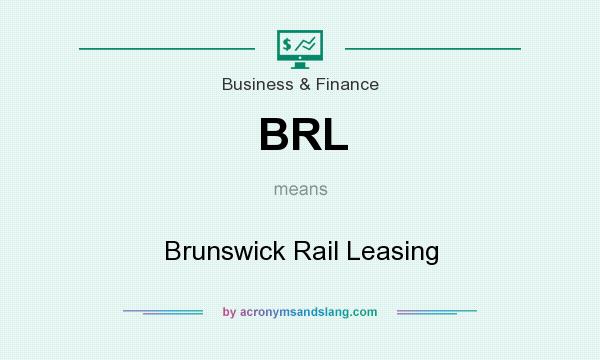 What does BRL mean? It stands for Brunswick Rail Leasing