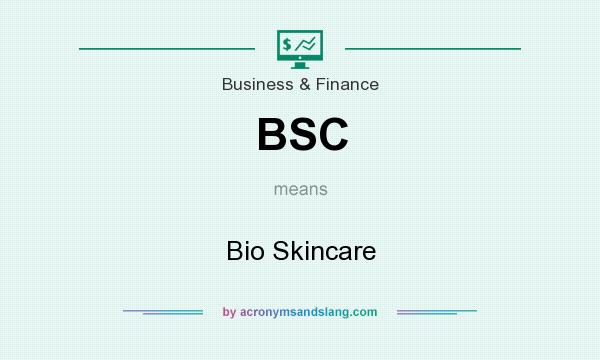 What does BSC mean? It stands for Bio Skincare