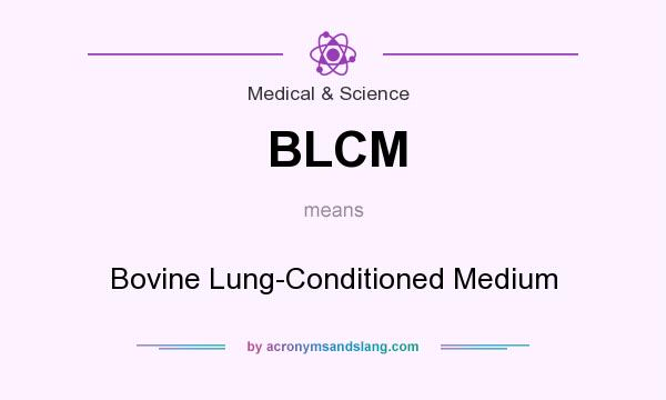 What does BLCM mean? It stands for Bovine Lung-Conditioned Medium