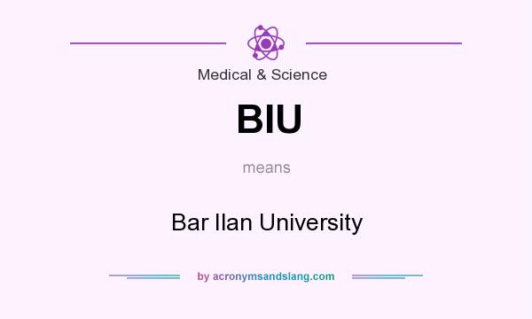 What does BIU mean? It stands for Bar Ilan University
