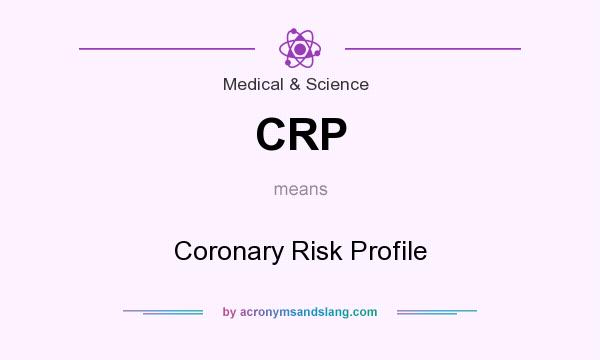 What does CRP mean? It stands for Coronary Risk Profile