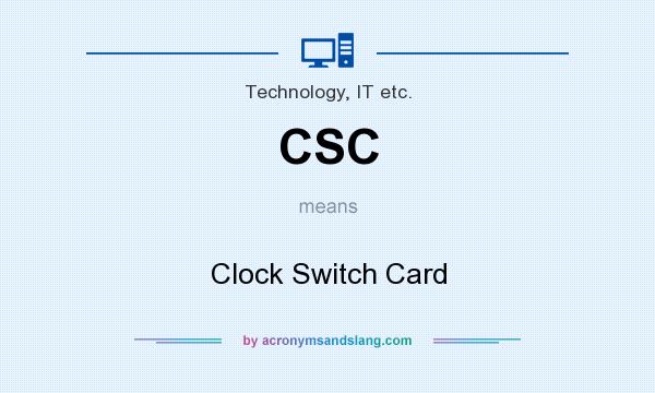 What does CSC mean? It stands for Clock Switch Card