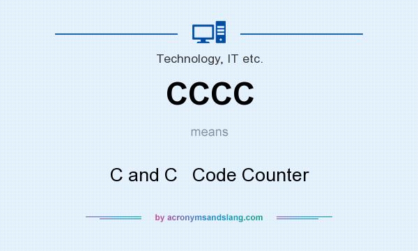 What does CCCC mean? It stands for C and C   Code Counter