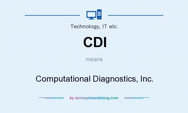 What does CDI mean? It stands for Computational Diagnostics, Inc.
