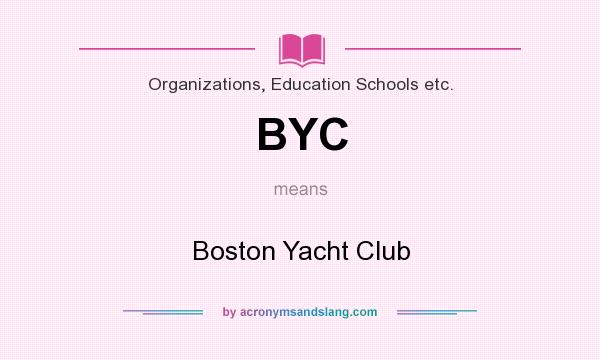 What does BYC mean? It stands for Boston Yacht Club