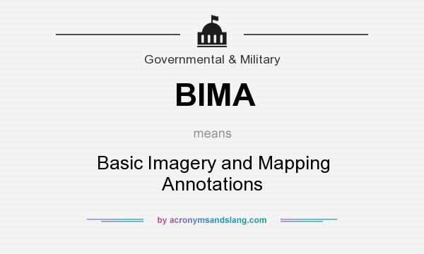 What does BIMA mean? It stands for Basic Imagery and Mapping Annotations