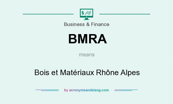 What does BMRA mean? It stands for Bois et Matériaux Rhône Alpes