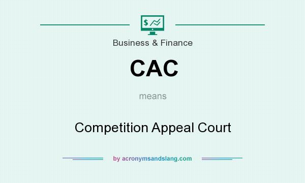 What does CAC mean? It stands for Competition Appeal Court