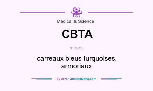What does CBTA mean? It stands for carreaux bleus turquoises, armoriaux