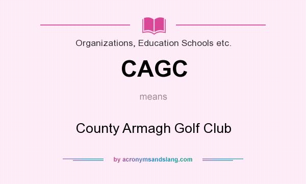 What does CAGC mean? It stands for County Armagh Golf Club
