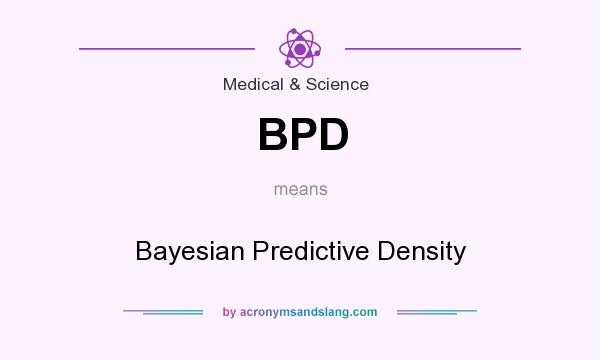 What does BPD mean? It stands for Bayesian Predictive Density