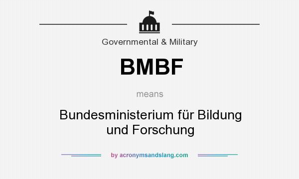 What does BMBF mean? It stands for Bundesministerium für Bildung und Forschung