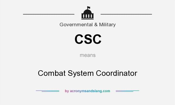 What does CSC mean? It stands for Combat System Coordinator