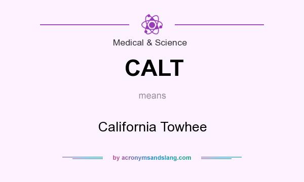 What does CALT mean? It stands for California Towhee