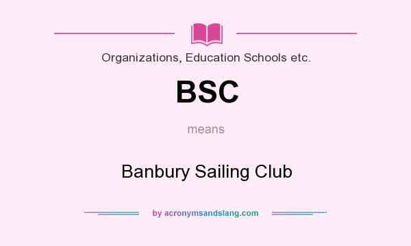 What does BSC mean? It stands for Banbury Sailing Club