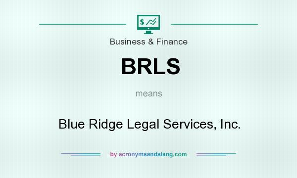 What does BRLS mean? It stands for Blue Ridge Legal Services, Inc.