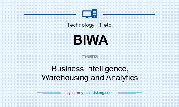 What does BIWA mean? It stands for Business Intelligence, Warehousing and Analytics