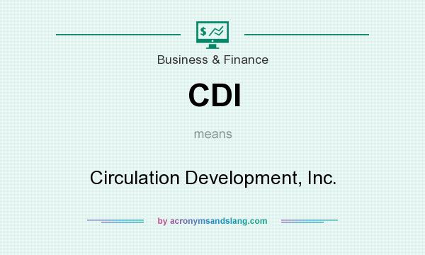 What does CDI mean? It stands for Circulation Development, Inc.