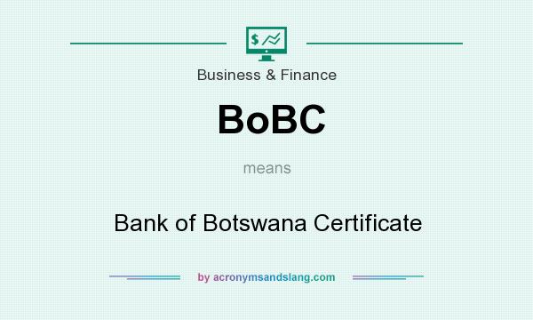 What does BoBC mean? It stands for Bank of Botswana Certificate