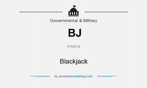 What does BJ mean? It stands for Blackjack