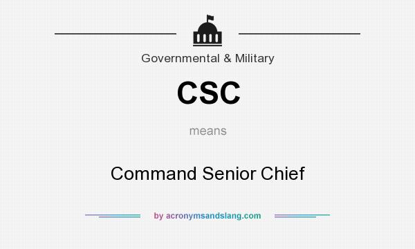 What does CSC mean? It stands for Command Senior Chief