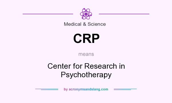 What does CRP mean? It stands for Center for Research in Psychotherapy