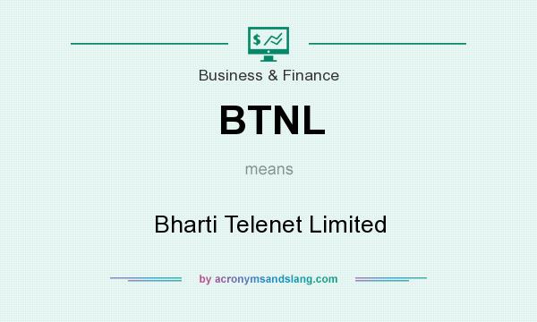 What does BTNL mean? It stands for Bharti Telenet Limited