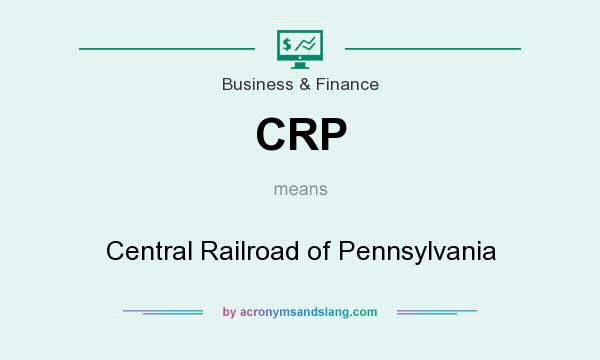 What does CRP mean? It stands for Central Railroad of Pennsylvania