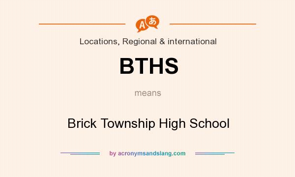 What does BTHS mean? It stands for Brick Township High School
