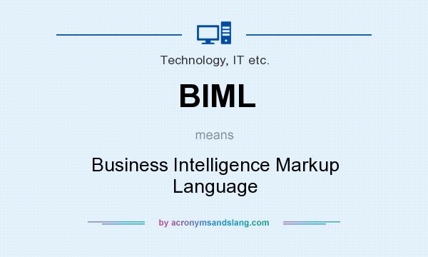 What does BIML mean? It stands for Business Intelligence Markup Language