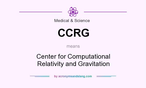 What does CCRG mean? It stands for Center for Computational Relativity and Gravitation