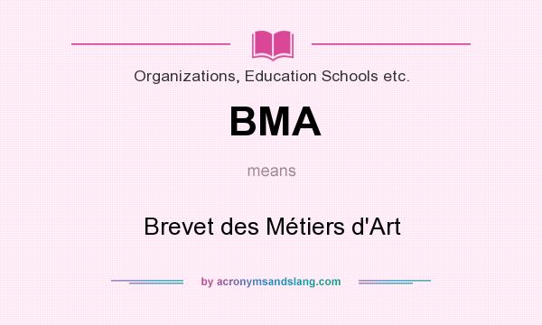What does BMA mean? It stands for Brevet des Métiers d`Art