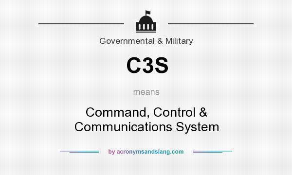 What does C3S mean? It stands for Command, Control & Communications System