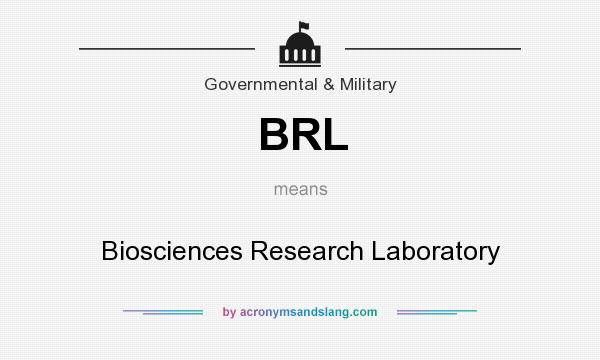 What does BRL mean? It stands for Biosciences Research Laboratory