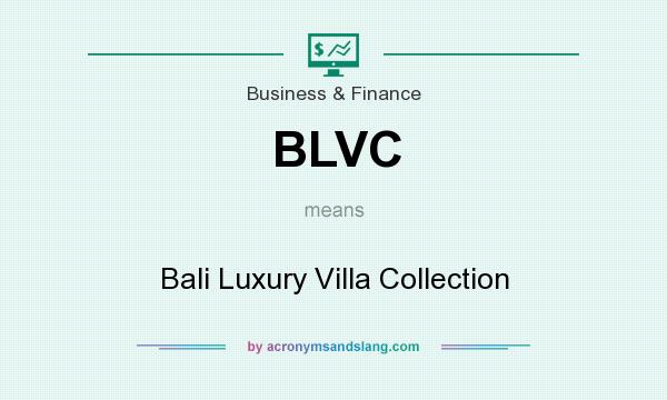 What does BLVC mean? It stands for Bali Luxury Villa Collection