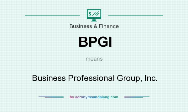 What does BPGI mean? It stands for Business Professional Group, Inc.