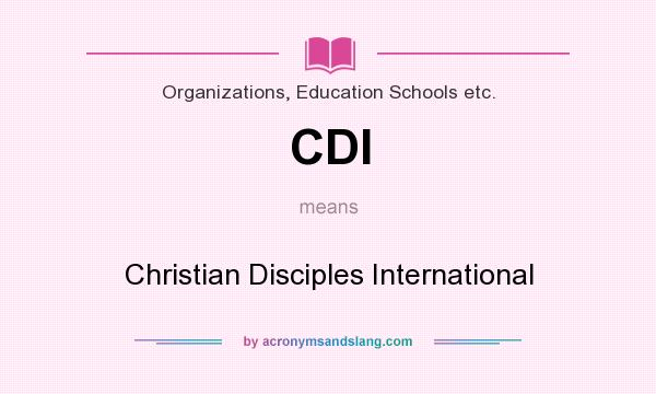 What does CDI mean? It stands for Christian Disciples International