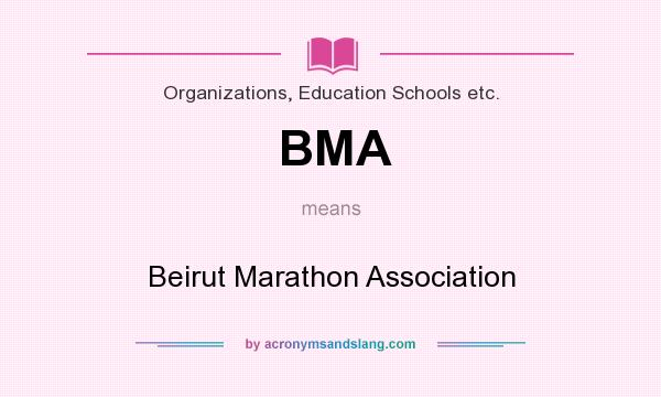 What does BMA mean? It stands for Beirut Marathon Association